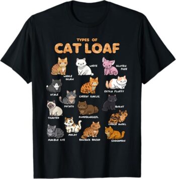 Types Of Cat Loaf Cute Kitten Kawaii Cats Cat Lover T-Shirt